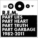 Part Lies, Part Heart, Part Truth, Part Garbage: 1982-2011