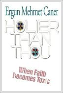 download Holier Than Thou : When Faith Becomes Toxic book