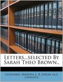 Letters...Selected By Sarah Theo Brown..