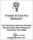 Finally! A Cure For Epilepsy?: Jim Abrahams Interview Reveals Doctors Have Been Sitting On This Since The 1920s