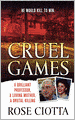 Cruel Games: A Brilliant Professor, A Loving Mother, A Brutal Murder