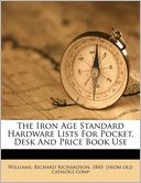 The Iron Age Standard Hardware Lists For Pocket, Desk And Price Book Use
