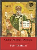 On the Opinion of Dionysius (De Sententia Dionysii) [Illustrated]