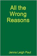 All the Wrong Reasons