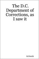 The D.C. Department of Corrections, As I Saw It