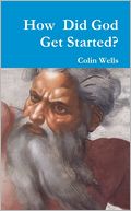 How Did God Get Started?