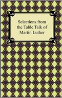 Selections From The Table Talk Of Martin Luther