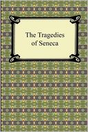 The Tragedies of Seneca