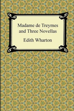 Madame de Treymes and Three Novellas