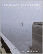 To Reach the Clouds: My High Wire Walk Between the Twin Towers