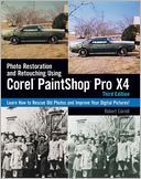 Photo Restoration and Retouching Using Corel PaintShop Pro X4, Third Edition