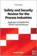 Safety and Security Review for the Process Industries: Application of HAZOP, PHA, What-IF and SVA Reviews