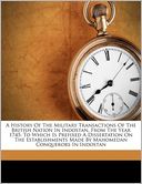A History Of The Military Transactions Of The British Nation In Indostan, From The Year 1745