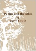 Poems and Thoughts by Betty Smith: NOOK Book Cover