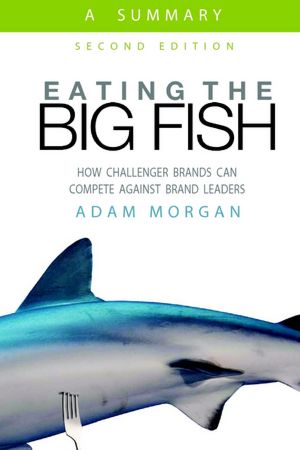 Eating the Big Fish: How Challenger Brands Can Compete Against Brand Leaders