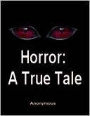Horror: A True Tale