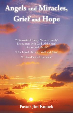 Angels And Miracles, Grief And Hope