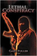Lethal Conspiracy by Gary Fuller: Book Cover