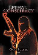 Lethal Conspiracy by Gary Fuller: Book Cover