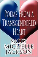 Poems From A Transgendered Heart