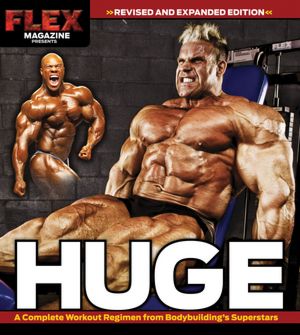 Huge: Everything You Need to Get Really Big!