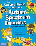 The Survival Guide for Kids with Autism Spectrum Disorders (And Their Parents)