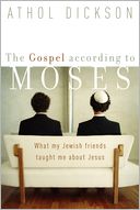 download The Gospel according to Moses : What My Jewish Friends Taught Me about Jesus book