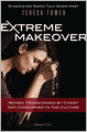 Extreme Makeover: Women Transformed by Christ, Not Conformed to the Culture