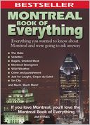 Montreal Book of Everything: Everything You Wanted to Know About Montreal and Were Going to Ask Anyway