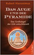 Das Auge und die Pyramide: Das Großsiegel der USA entschlüsselt
