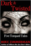 Dark & Twisted: Five Torqued Tales