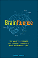 Brainfluence: 100 Ways to Persuade and Convince Consumers with Neuromarketing