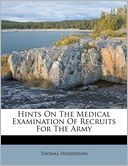 Hints On The Medical Examination Of Recruits For The Army