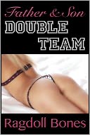 Father & Son Double Team: An Erotic Short Story
