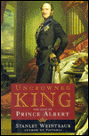 Uncrowned King: The Life of Prince Albert