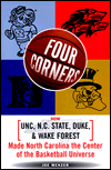 Four Corners: How UNC, N.C. State, Duke, and Wake Forest Made North Carolina the Center of the Basketball Universe