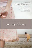 Crossing Oceans by Gina Holmes: NOOK Book Cover