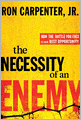 The Necessity of an Enemy: How the Battle You Face Is Your Best Opportunity