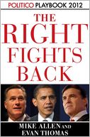 Playbook 2012: The Right Fights Back (Politico Inside Election 2012)