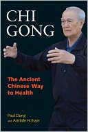 Chi Gong: The Ancient Chinese Way to Health