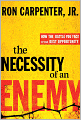 The Necessity of an Enemy: How the Battle You Face Is Your Best Opportunity