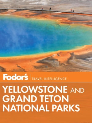 Fodor's National Parks Yellowstone & Grand Teton