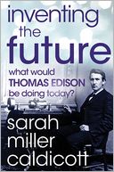 Inventing the Future: What Would Thomas Edison Be Doing Today