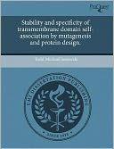 Stability And Specificity Of Transmembrane Domain Self-Association By Mutagenesis And Protein Design.