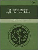 The Politics Of Pity In Eighteenth-Century Fiction.