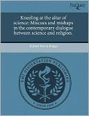 Kneeling At The Altar Of Science