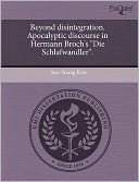 Beyond Disintegration. Apocalyptic Discourse In Hermann Broch's Die Schlafwandler.