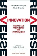 Reverse Innovation: Create Far From Home, Win Everywhere