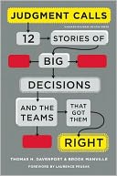 Judgment Calls: Twelve Stories of Big Decisions and the Teams That Got Them Right