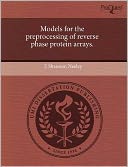 Models For The Preprocessing Of Reverse Phase Protein Arrays.